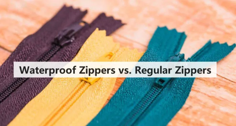 Waterproof Zippers vs. Regular Zippers